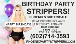 Strippers for Birthday Parties in Phoenix (602)714-3593 Phoenix / Scottsdale AZ
PHOENIX / SCOTTS ...