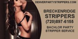 Breckenridge Bachelor Party Strippers (720)897-6155
Exotic Dancers that will exceed your expecta ...