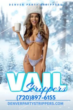 VAIL STRIPPERS Hottest exotic dancers & party strippers are available for your bachelor party.
