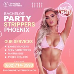 PHOENIX + SCOTTSDALE STRIPPERS & BACHELOR PARTY IDEAS 602-714-3593